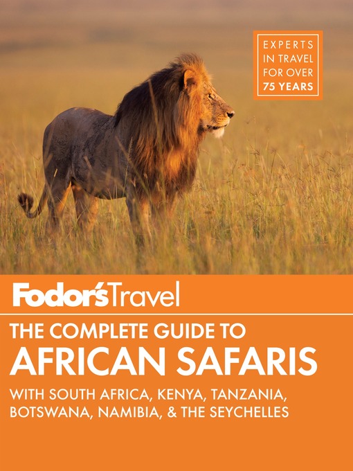 Title details for Fodor's the Complete Guide to African Safaris by Fodor's Travel Guides - Wait list